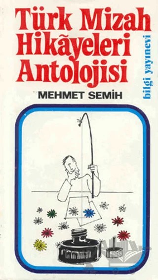Türk Mizah Hikayeleri Antolojisi – Mehmet Semih – Bilgi Yayınevi kitap kapağı