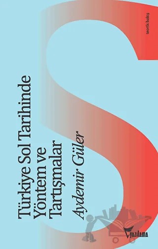 Türkiye Sol Tarihinde Yöntem ve Tartışmalar – Aydemir Güler – Yazılama Yayınevi kitap kapağı