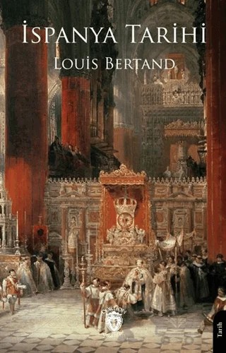 İspanya Tarihi – Louis Bertand – Dorlion Yayınları kitap kapağı