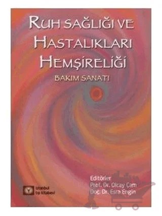 Ruh Sağlığı ve Hastalıkları Psikiyatri Hemşireliği – Esra Engin, Olcay Çam – İstanbul Tıp Kitabevi kitap kapağı
