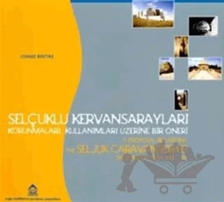 Selçuklu Kervansarayları, Korunmaları ve Kullanımları Üzerine Bir Öneri – Cengiz Bektaş – YEM Yayın kitap kapağı