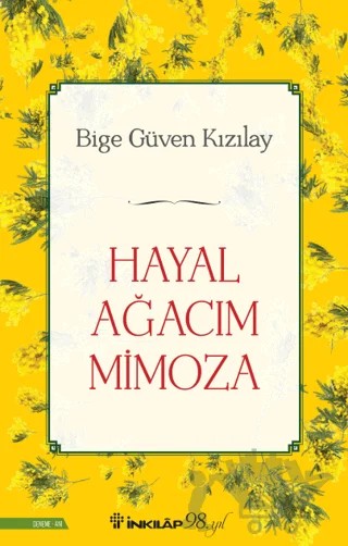 Hayal Ağacım Mimoza – Bige Güven Kızılay – İnkılap Kitabevi kitap kapağı