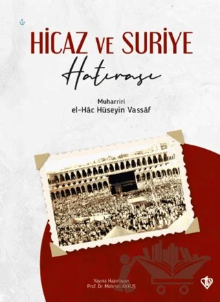 Hicaz ve Suriye Hatırası – El Hac Hüseyin Vassaf – Türkiye Diyanet Vakfı Yayınları kitap kapağı