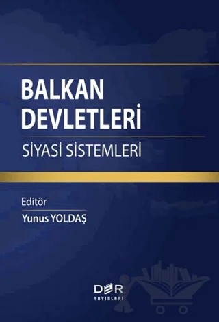 Balkan Devletleri Siyasi Sistemleri – Yunus Yoldaş – Der Yayınları kitap kapağı