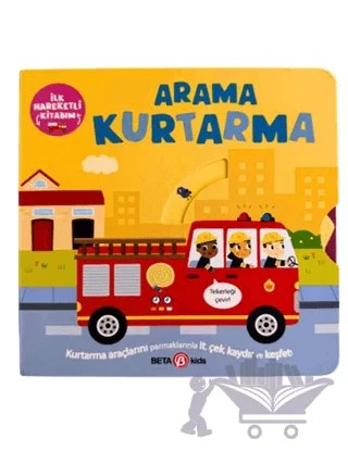İlk Hareketli Kitabım Arama Kurtarma – Bobbie Brooks – Beta Kids kitap kapağı