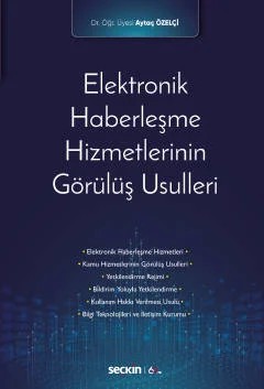 Elektronik Haberleşme Hizmetlerinin Görülüş Usulleri – Aytaç Özelçi – Seçkin Yayıncılık kitap kapağı