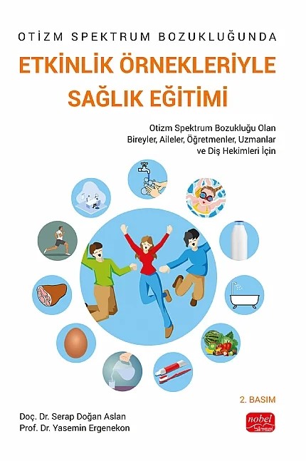 Otizm Spektrum Bozukluğunda ETKİNLİK ÖRNEKLERİYLE SAĞLIK EĞİTİMİ – Serap Doğan, Yasemin Ergenekon – Nobel Bilimsel Eserler kitap kapağı