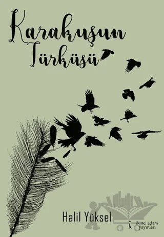 Karakuşun Türküsü – Halil Yüksel – İkinci Adam Yayınları kitap kapağı