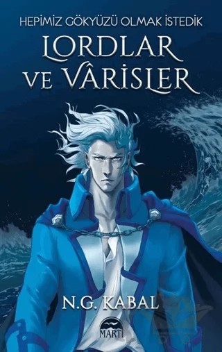 Lordlar ve Varisler - Hepimiz Gökyüzü Olmak İstedik (Mavi Şömiz) – N. G. Kabal – Martı Yayınları kitap kapağı