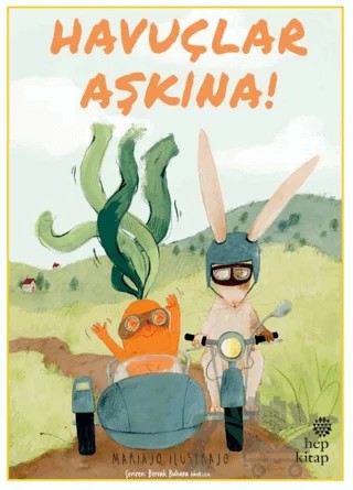 Havuçlar Aşkına! – Mariajo Ilustrajo – Hep Kitap kitap kapağı