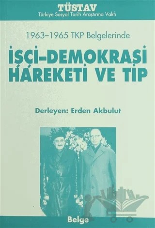 İşçi-Demokrasi Hareketi ve Tip – Derleme – Tüstav İktisadi İşletmesi kitap kapağı