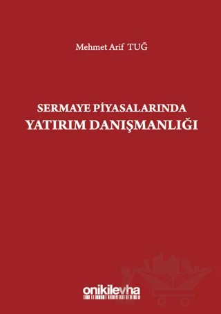 Sermaye Piyasalarında Yatırım Danışmanlığı – Mehmet Arif Tuğ – On İki Levha Yayınları kitap kapağı