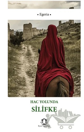 Hac Yolunda Silifke – Egeria – Eyce Yayınları kitap kapağı