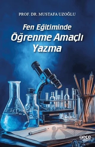 Fen Eğitiminde Öğrenme Amaçlı Yazma – Mustafa Uzoğlu – Gece Kitaplığı kitap kapağı