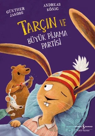 Tarçın ve Büyük Pijama Partisi – Andreas König – İş Bankası Kültür Yayınları kitap kapağı