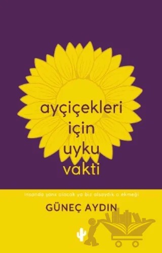 Ayçiçekleri İçin Uyku Vakti – Güneç Aydın – Kaktüs Sanat kitap kapağı