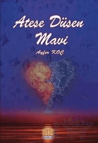 Ateşe Düşen Mavi – Ayfer Koç – Tunç Yayıncılık kitap kapağı