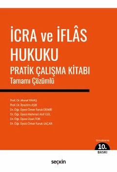 İcra ve İflâs Hukuku Pratik Çalışma Kitabı – Murat Yavaş, İbrahim Aşık, Ömer Faruk Demir, Mehmet Akif Gü – Seçkin Yayıncılık kitap kapağı