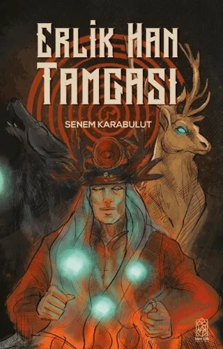 Erlik Han Tamgası – Senem Karabulut – Mavi Gök Yayınları kitap kapağı
