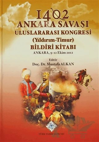 1402 Ankara Savaşı Uluslararası Kongresi (Yıldırım-Timur) Bildiri Kitabı – Kolektif – Türk Tarih Kurumu Yayınları kitap kapağı
