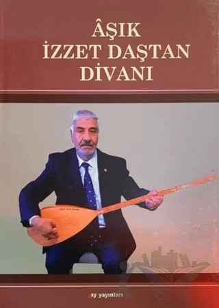 Aşık İzzet Daştan Divanı – Aşık İzzet Daştan – Ay Yayınları kitap kapağı