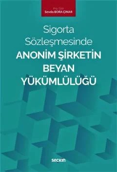 Sigorta SözleşmesindeAnonim Şirketin Beyan Yükümlülüğü – Sevda Bora Çınar – Seçkin Yayıncılık kitap kapağı