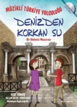 Müzikli Türkiye Yolculuğu - Denizden Korkan Su – Meltem Ökten, Neşe Türkeş, Nihan Uçar – Doğan Egmont Yayıncılık kitap kapağı
