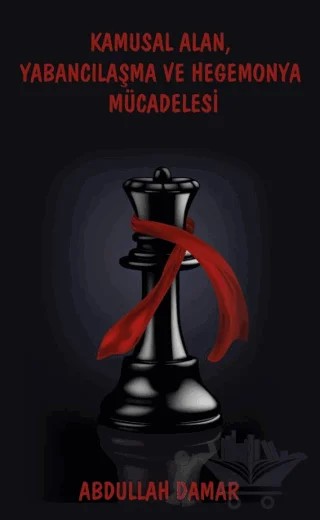Kamusal Alan, Yabancılaşma ve Hegemonya Mücadelesi – Abdullah Damar – Northern Lights Yayınları kitap kapağı