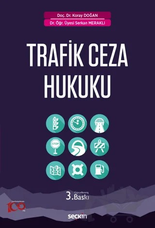 Trafik Ceza Hukuku – Koray Doğan, Serkan Meraklı – Seçkin Yayıncılık kitap kapağı