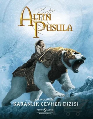 Altın Pusula Filmin Hikaye Kitabı – Kay Woodward – İş Bankası Kültür Yayınları kitap kapağı