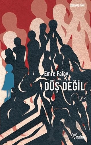 Düş Değil – Emre Falay – Yazılama Yayınevi kitap kapağı