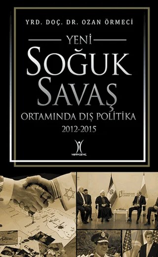 Yeni Soğuk Savaş Ortamında Dış Politika 2012-2015 – Ozan Örmeci – Yeniyüzyıl Yayınları kitap kapağı