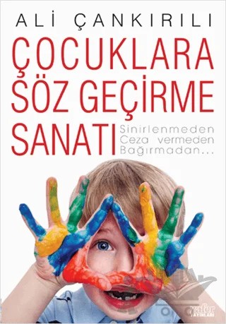 Çocuklara Söz Geçirme Sanatı – Ali Çankırılı – Zafer Yayınları kitap kapağı