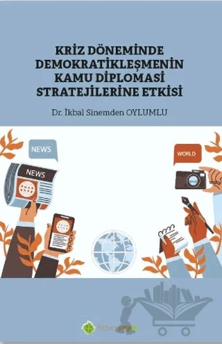Kriz Döneminde Demokratikleşmenin Kamu Diplomasi Stratejilerine Etkisi – İkbal Sinemden Oylumlu – Hiperlink Yayınları kitap kapağı