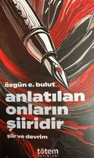 Anlatılan Onların Şiiridir – Özgün E. Bulut – Totem Yayıncılık kitap kapağı