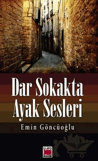 Dar Sokakta Ayak Sesleri – Emin Göncüoğlu – Elips Kitap kitap kapağı