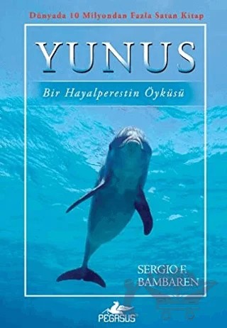 Yunus: Bir Hayalperestin Öyküsü – Sergio F. Bambaren – Pegasus Çocuk Yayınları kitap kapağı