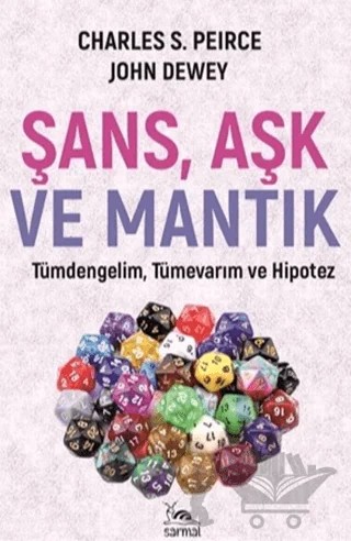 Şans Aşk ve Mantık – John Dewey, Charles S. Pierce – Sarmal Kitabevi kitap kapağı