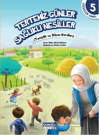 Çiçekler Sınıfı 5: Tertemiz Günler Sağlıklı Nesiller – Nalan Aktaş Sönmez – Çamlıca Çocuk Yayınları kitap kapağı
