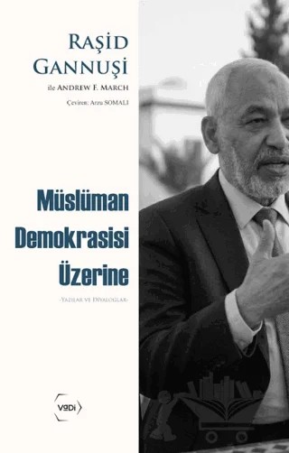 Müslüman Demokrasisi Üzerine – Raşid Gannuşi – Vadi Yayınları kitap kapağı