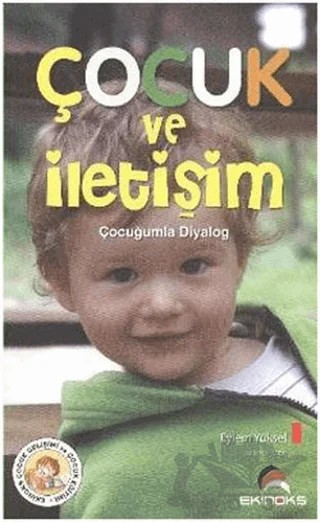 Çocuk ve İletişim – Eylem Yüksel – Ekinoks Yayın Grubu kitap kapağı