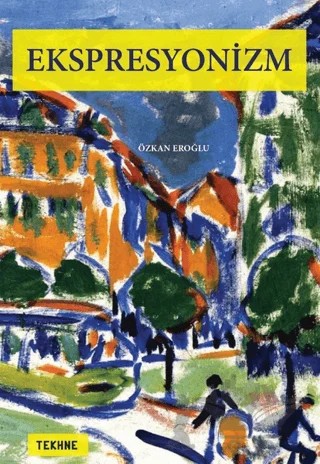 Ekspresyonizm – Özkan Eroğlu – Tekhne Yayınları kitap kapağı