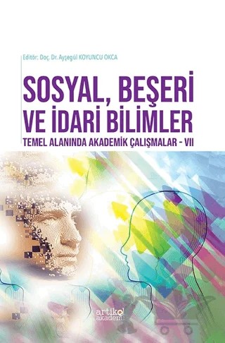 Sosyal, Beşeri Ve İdari Bilimler Temel Alanında Akademik Çalışmalar - VII – Kolektif – Artikel Akademi kitap kapağı