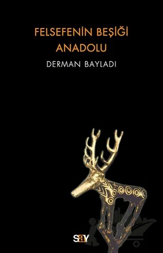 Felsefenin Beşiği Anadolu – Derman Bayladı – Say Yayınları kitap kapağı