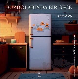 Buzdolabında Bir Gece – Sahra Ataş – A7 Kitap kitap kapağı