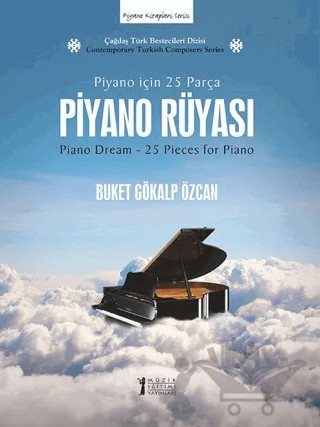 Piyano Rüyası: Piyano İçin 25 Parça – Buket Gökalp Özcan – Müzik Eğitimi Yayınları kitap kapağı