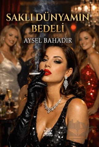 Saklı Dünyamın Bedeli – Aysel Bahadır – Artshop Yayıncılık kitap kapağı