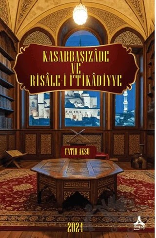 Kasabbaşızade ve Risale-i İ‘tikadiyye – Fatih Aksu – Sonçağ Yayınları kitap kapağı