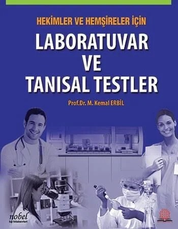 Hekimler ve Hemşireler İçin Laboratuvar ve Tanısal Testler – Prof. Dr. M. Kemal Erbil – Nobel Tıp Kitabevleri kitap kapağı