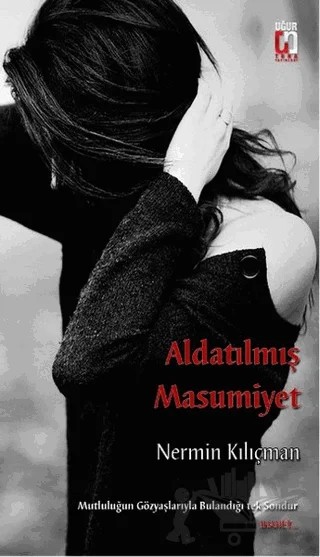 Aldatılmış Masumiyet – Nermin Kılıçman – Uğur Tuna Yayınları kitap kapağı